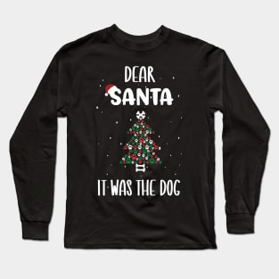 Dear Santa It Was The Dog Tree - Funny Christmas Dog Owner Saying Gift Long Sleeve T-Shirt